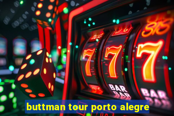 buttman tour porto alegre